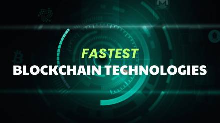 The Fastest Blockchain Technologies for Seamless, High-Speed Transactions