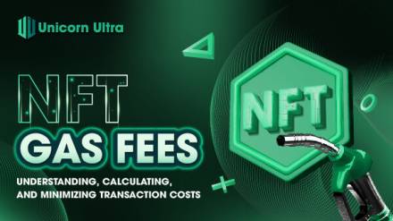 What are NFT gas fees? How is the Gas Fee for an NFT Calculated?