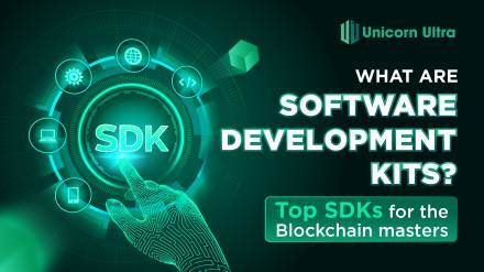 What are Software Development Kits (SDKs)? Top SDKs for the Blockchain masters